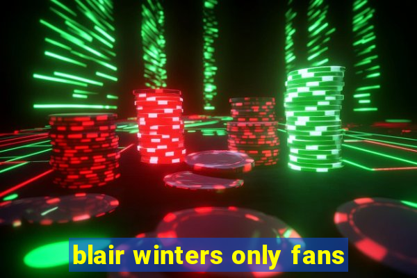 blair winters only fans